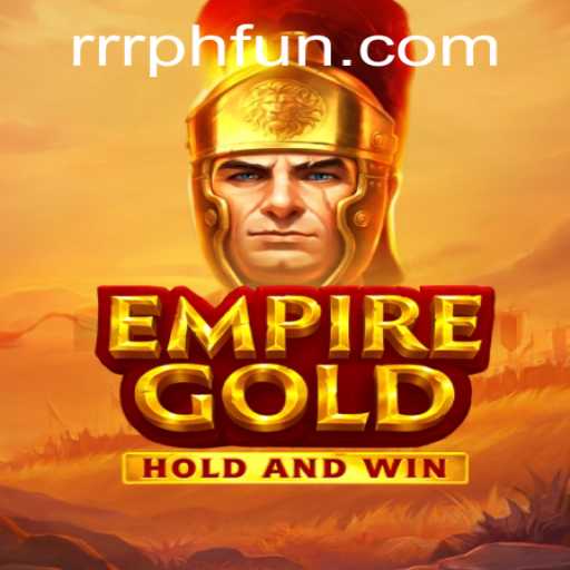 EmpireGold: Unveiling the Legendary Game Revolutionized by RRRPH